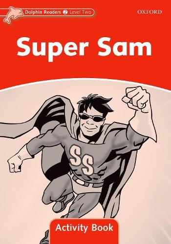 Dolphin Readers: Level 2: Super Sam Activity Book