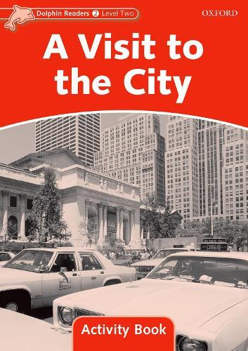Dolphin Readers: Level 2: A Visit to the City Activity Book