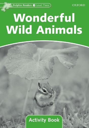 Dolphin Readers: Level 3: Wonderful Wild Animals Activity Book