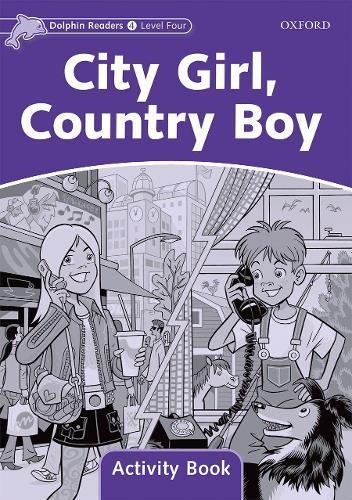 Dolphin Readers: Level 4: City Girl, Country Boy Activity Book