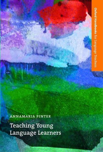 Teaching Young Language Learners: An accessible guide to the theory and practice of teaching English to children in primary education