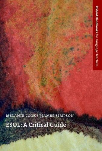 ESOL: A Critical Guide: A survey of the teaching of ESOL (English for Speakers of Other Languages) to migrants in English-speaking countries