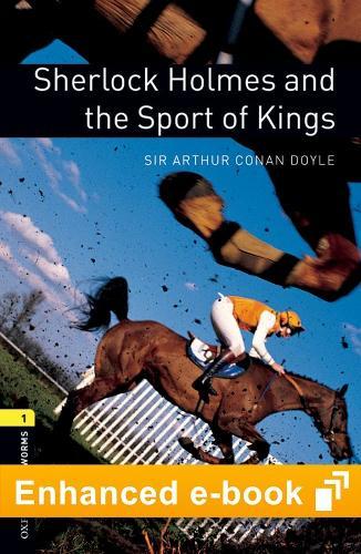 Oxford Bookworms Library Level 1: Sherlock Holmes and the Sport of Kings E-Book: Graded Readers for Secondary and Adult Learners