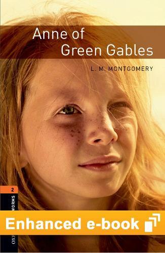Oxford Bookworms Library Level 2: Anne of Green Gables E-Book: Graded Readers for Secondary and Adult Learners