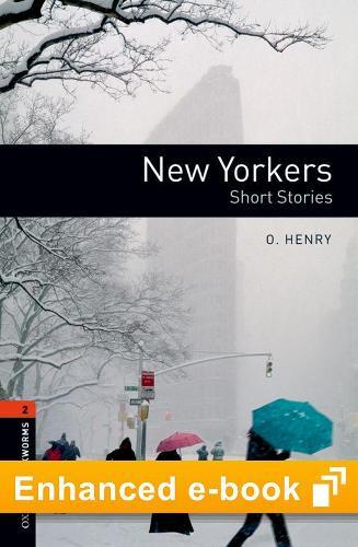 Oxford Bookworms Library Level 2: New Yorkers - Short Stories E-Book: Graded Readers for Secondary and Adult Learners