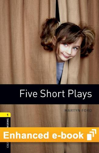Oxford Bookworms Library Level 1: Five Short Plays E-Book: Graded Readers for Secondary and Adult Learners