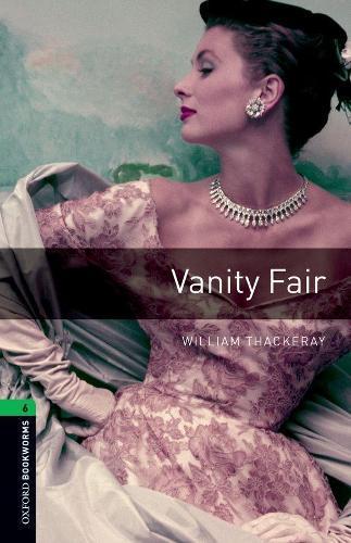 Oxford Bookworms Library Level 6: Vanity Fair E-Book: Graded Readers for Secondary and Adult Learners