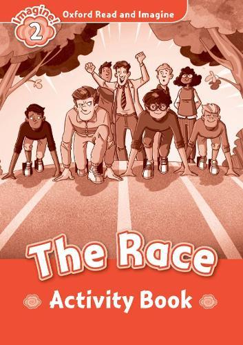 Oxford Read and Imagine: Level 2: The Race activity book