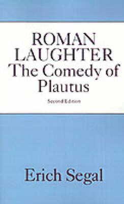 Roman Laughter: The Comedy of Plautus