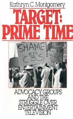 Target: Prime Time: Advocacy Groups and the Struggle Over Entertainment Television