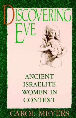 Discovering Eve: Ancient Israelite Women in Context