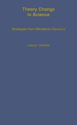 Theory Change in Science: Strategies from Mendelian Genetics
