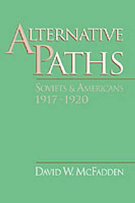 Alternative Paths: Soviets and Americans, 1917-1920