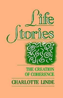Life Stories: The Creation of Coherence