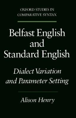 Belfast English and Standard English: Dialect Variation and Parameter Setting