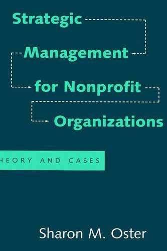 Strategic Management for Nonprofit Organizations: Theory and Cases
