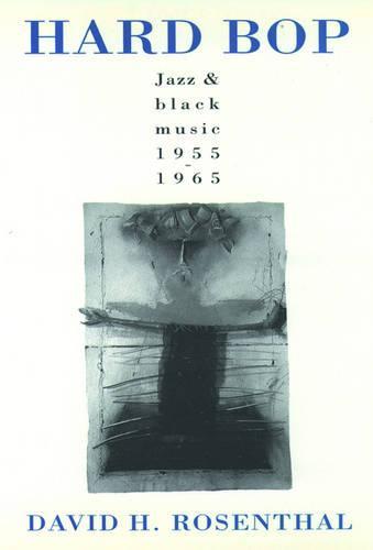 Hard Bop: Jazz and Black Music, 1955-1965