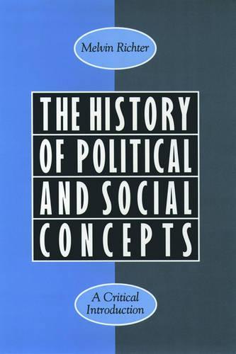 The History of Political and Social Concepts: A Critical Introduction