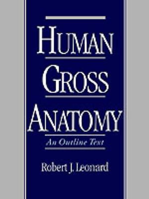 Human Gross Anatomy: An Outline Text