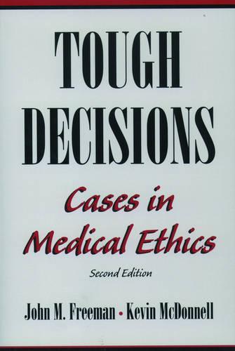Tough Decisions: Cases in Medical Ethics