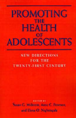 Promoting the Health of Adolescents: New Directions for the Twenty-first Century