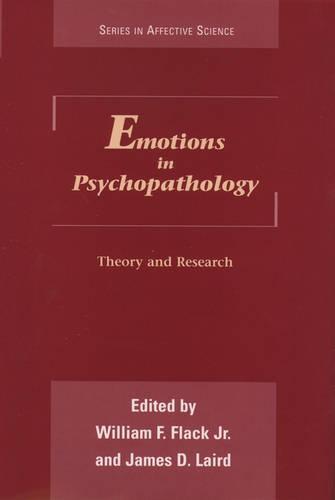 Emotions in Psychopathology: Theory and Research