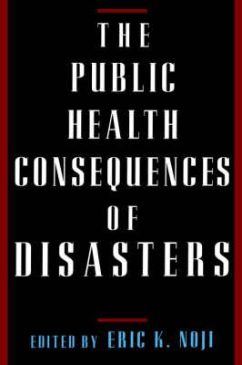 The Public Health Consequences of Disasters