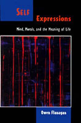 Self Expressions: Mind, Morals, and the Meaning of Life