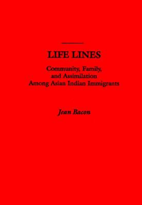 Life Lines: Community, Family, and Assimilation among Asian Indian Immigrants