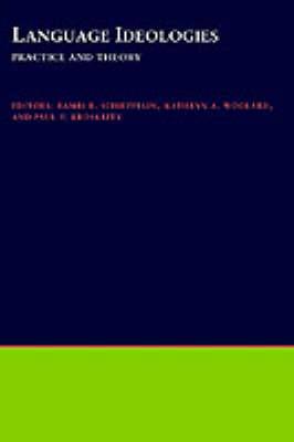 Language Ideologies: Practice and Theory