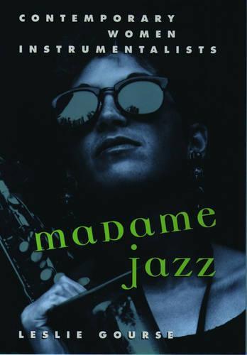 Madame Jazz: Contemporary Women Instrumentalists