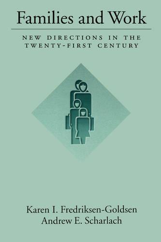 Families and Work: New Directions in the Twenty-First Century
