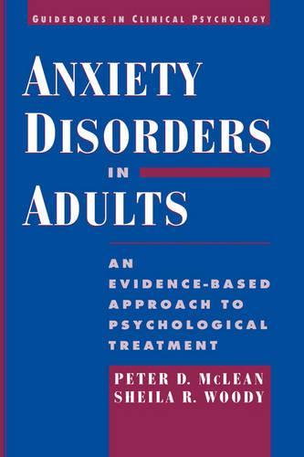Anxiety Disorders in Adults: An Evidence-Based Approach to Psychological Treatment