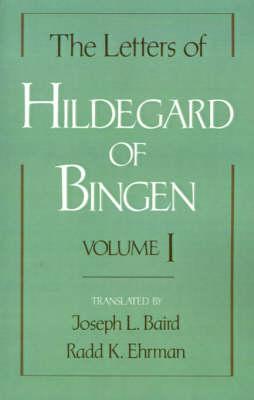 The Letters of Hildegard of Bingen: The Letters of Hildegard of Bingen: Volume I