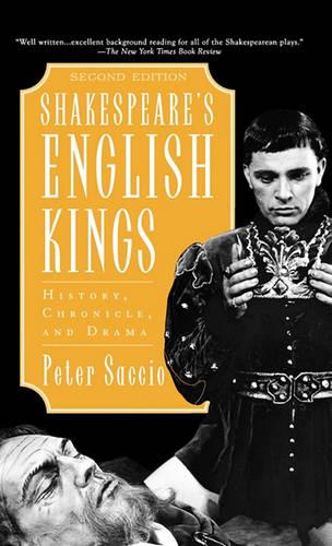 Shakespeare's English Kings: History, Chronicle, and Drama