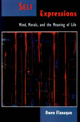 Self Expressions: Mind, Morals, and the Meaning of Life