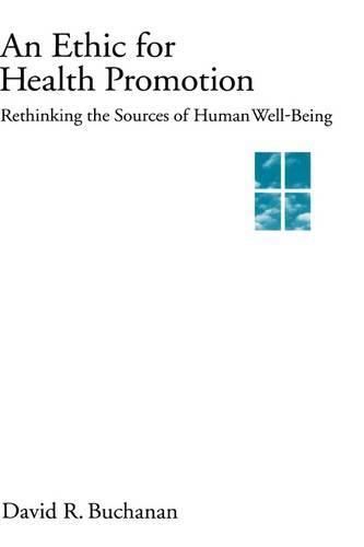 An Ethic for Health Promotion: Rethinking the Sources of Human Well-Being