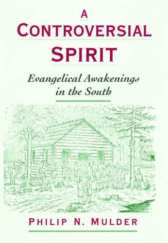 A Controversial Spirit: Evangelical Awakenings in the South
