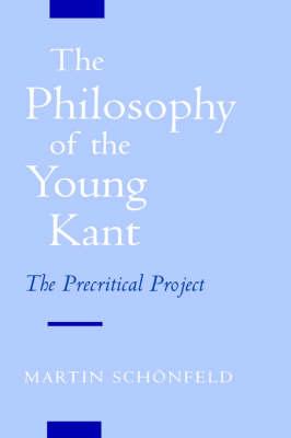 The Philosophy of the Young Kant: The Precritical Project