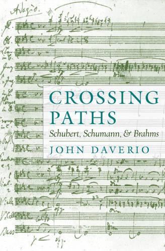 Crossing Paths: Schubert, Schumann, and Brahms