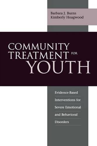 Community Treatment for Youth: Evidence-Based Interventions for Severe Emotional and Behavioral Disorders