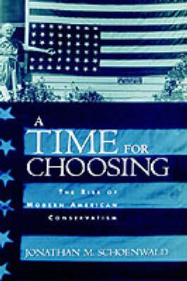 A Time for Choosing: The Rise of Modern American Conservatism