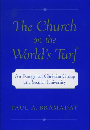 The Church on the World's Turf: An Evangelical Christian Group at a Secular University