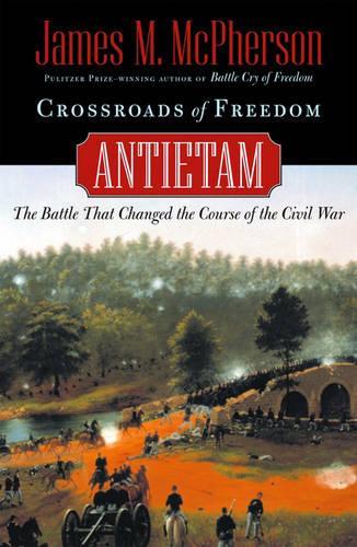 Crossroads of Freedom: Antietam
