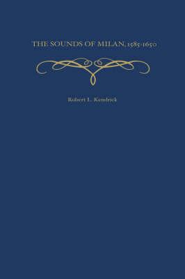 The Sounds of Milan, 1585-1650