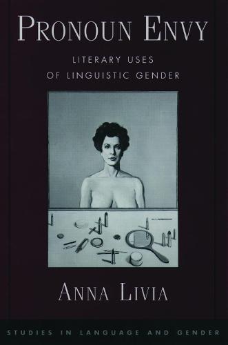 Pronoun Envy: Literary Uses of Linguistic Gender