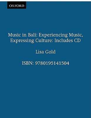 Music in Bali: Experiencing Music, Expressing Culture