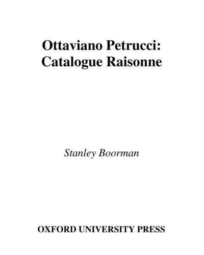 Ottaviano Petrucci: Catalogue Raisonne