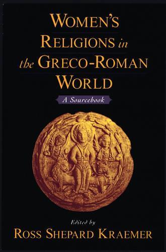 Women's Religions in the Greco-Roman World: A Sourcebook