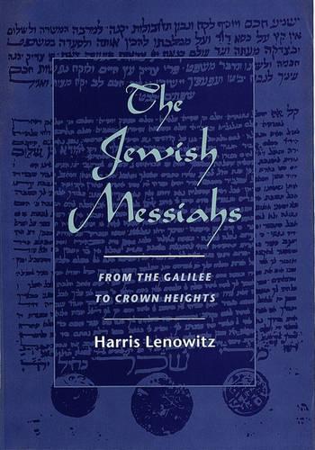 The Jewish Messiahs: From the Galilee to Crown Heights